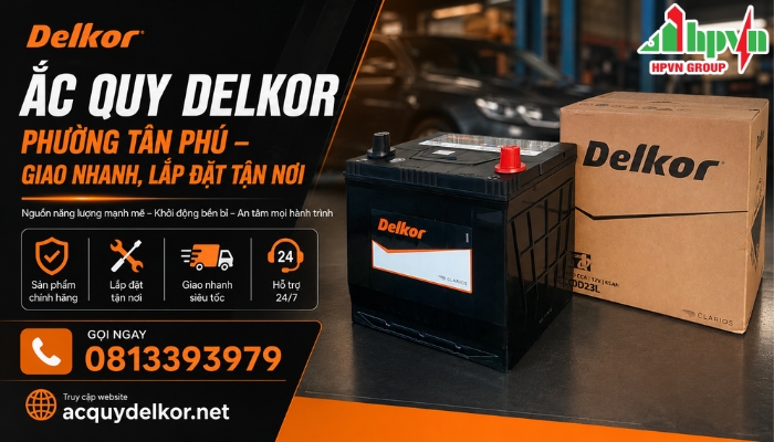 Dịch Vụ Thay Ắc Quy Delkor Phường T&acirc;n Ph&uacute;