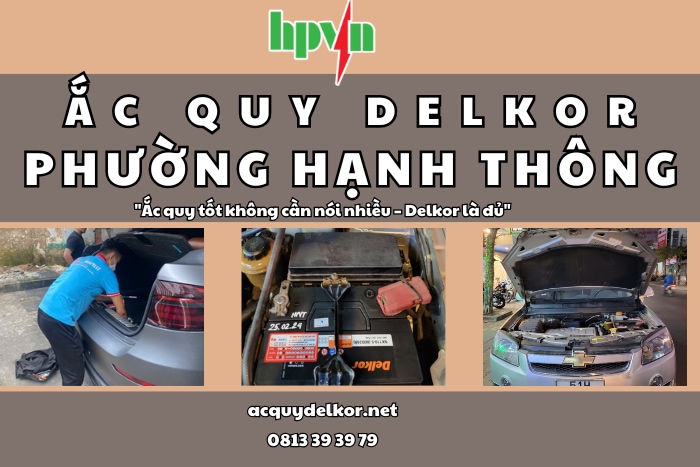 Thay Ắc Quy Delkor Phường Hạnh Thông – Hỗ Trợ 24/7, Kiểm Tra Miễn Phí