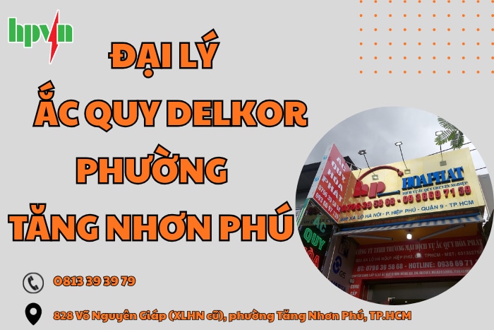 Thay Bình Ắc Quy Delkor Phường Tăng Nhơn Phú Chính Hãng