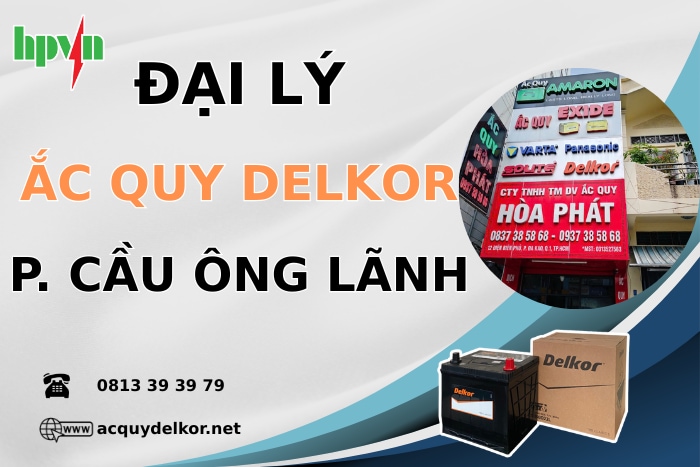 Thay Bình Ắc Quy Delkor Phường Cầu Ông Lãnh Giá Tốt