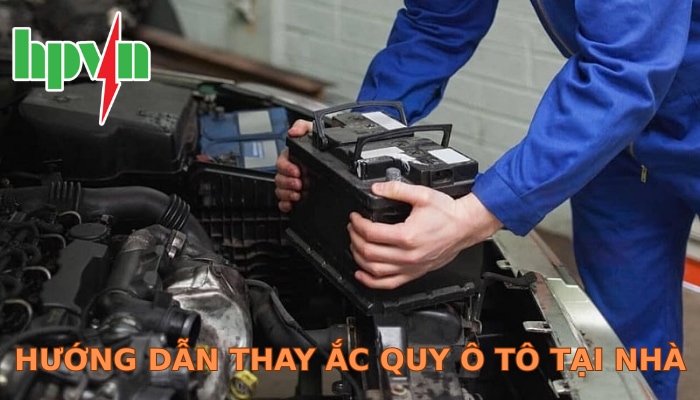 Hướng dẫn thay ắc quy &ocirc; t&ocirc; tại nh&agrave;